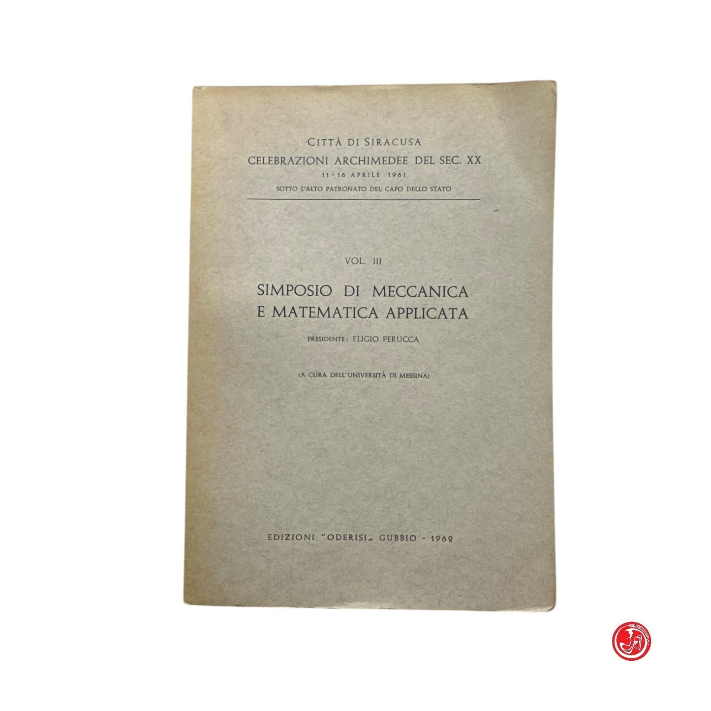Matematica - Simposio di meccanica e matematica applicata Vol. III