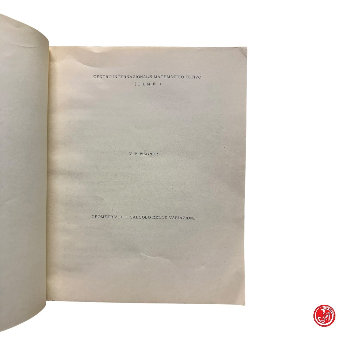 Matematica - Geometria del calcolo delle variazioni Vol. II