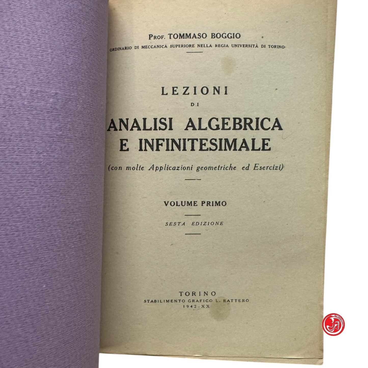 Matematica - T. Boggio - Lezioni di analisi algebrica e infinitesimale Vol. 1