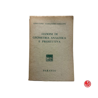 Matematica - G. Fano e A. Terracini - Lezioni di geometria analitica e proiettiv