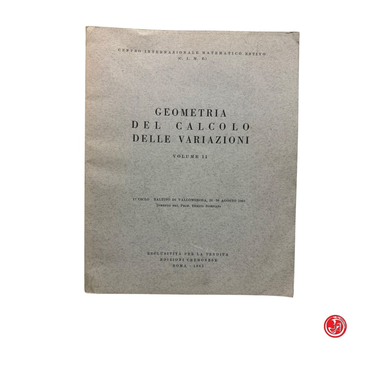 Matematica - Geometria del calcolo delle variazioni Vol. II