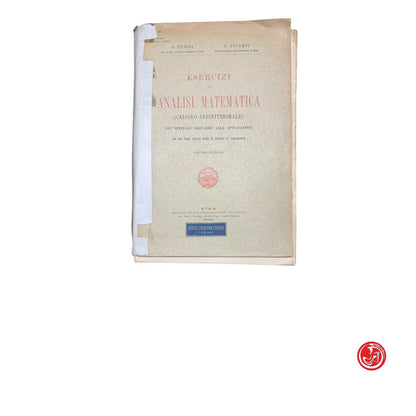 Matematica - G. Fubini e G. Vivanti - Esercizi di analisi matematica