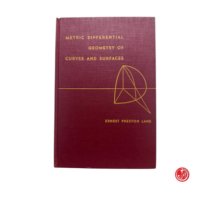 Matematica - E. P. Lane - Metric differential geometry of curves and surfaces