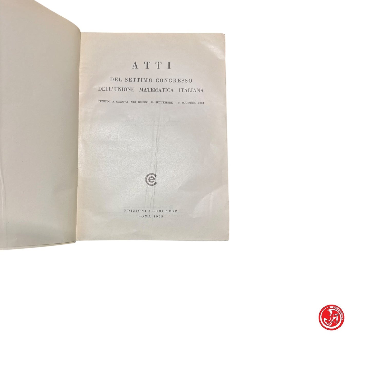 Matematica - Atti del settimo congresso dell'unione matematica italiana