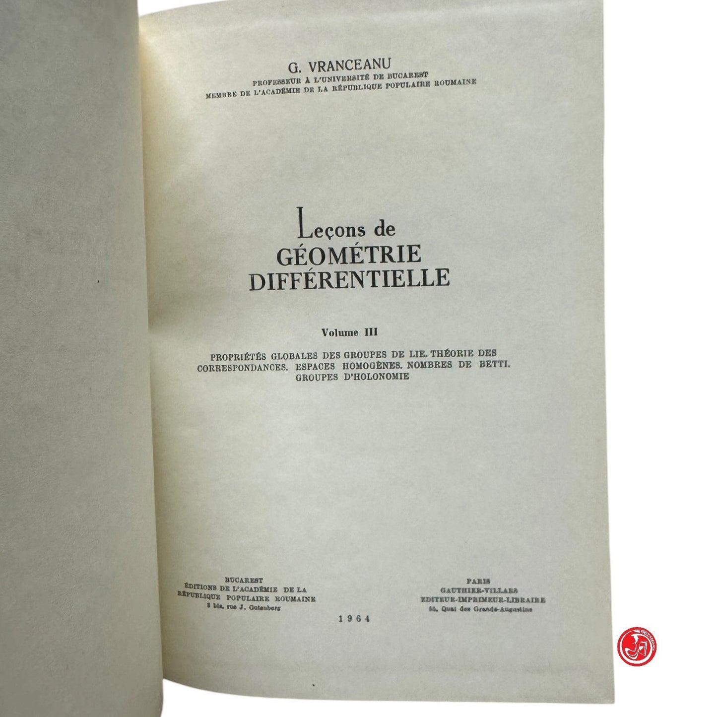 Matematica - G. Vranceanu - Lecons de geometrie differentielle Vol. III