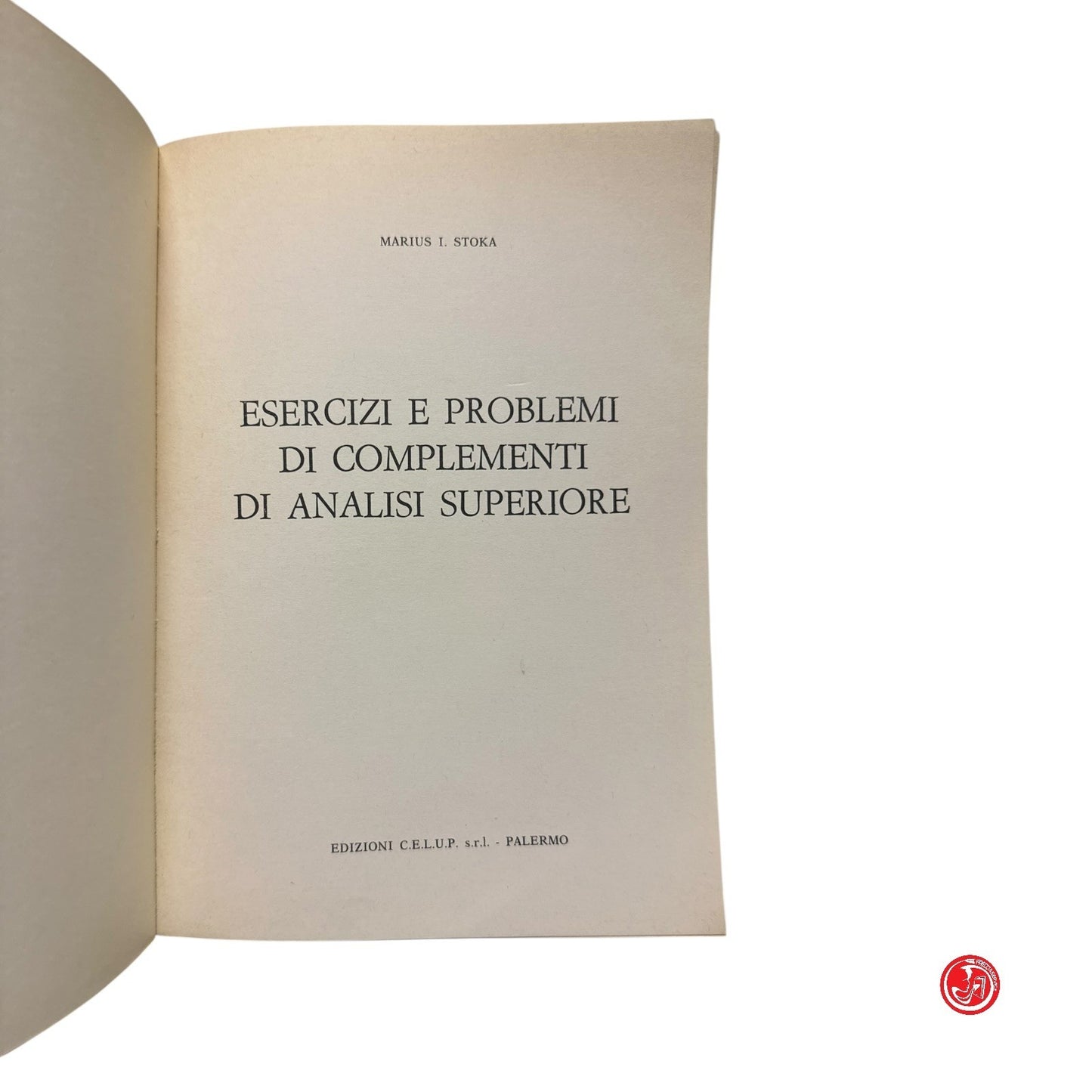 Matematica - M. Stoka - Esercizi e problemi di complementi di analisi superiore