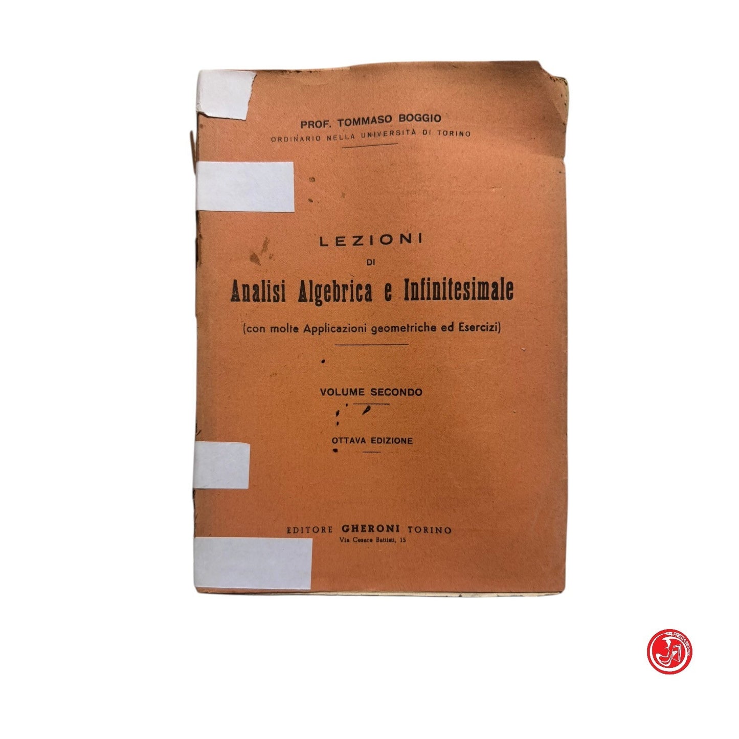 Matematica - T. Boggio - Lezioni di analisi algebrica e infinitesimale Vol. 2