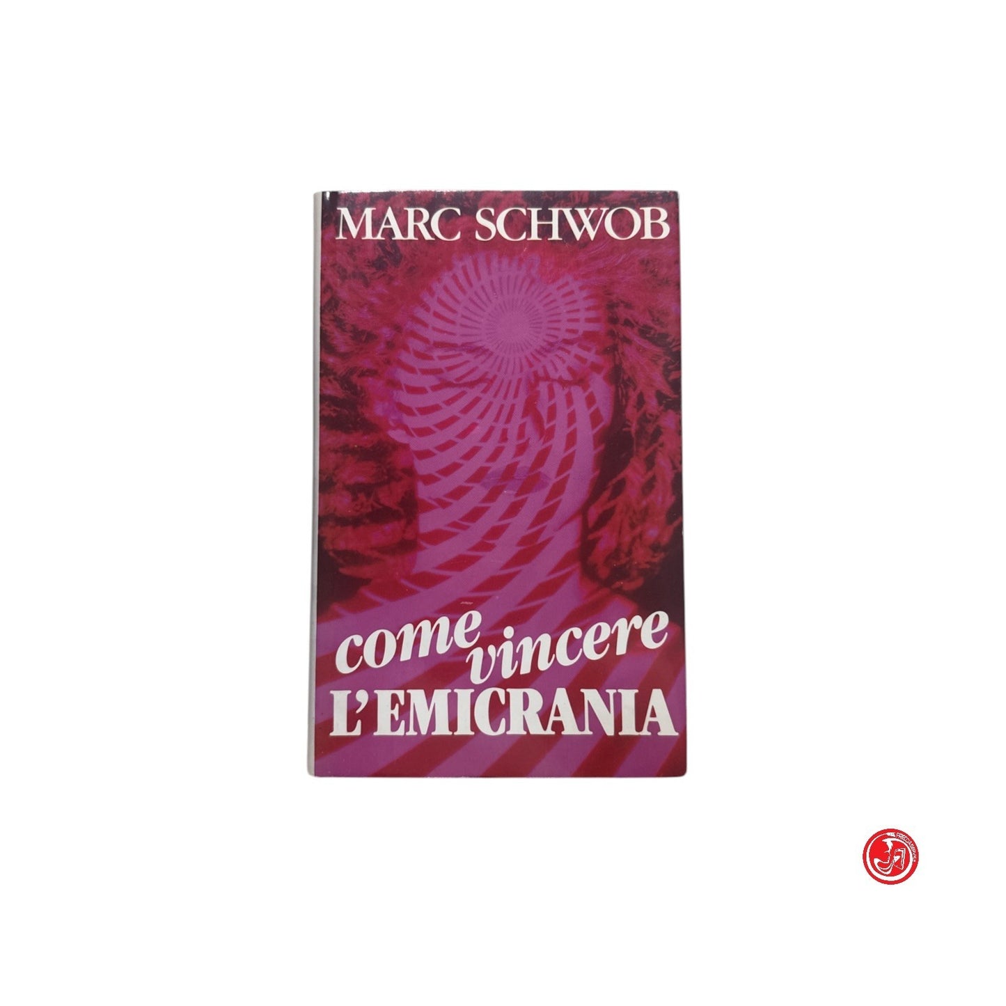 Romanzo - M. Schwob - Come vincere l'emicrania