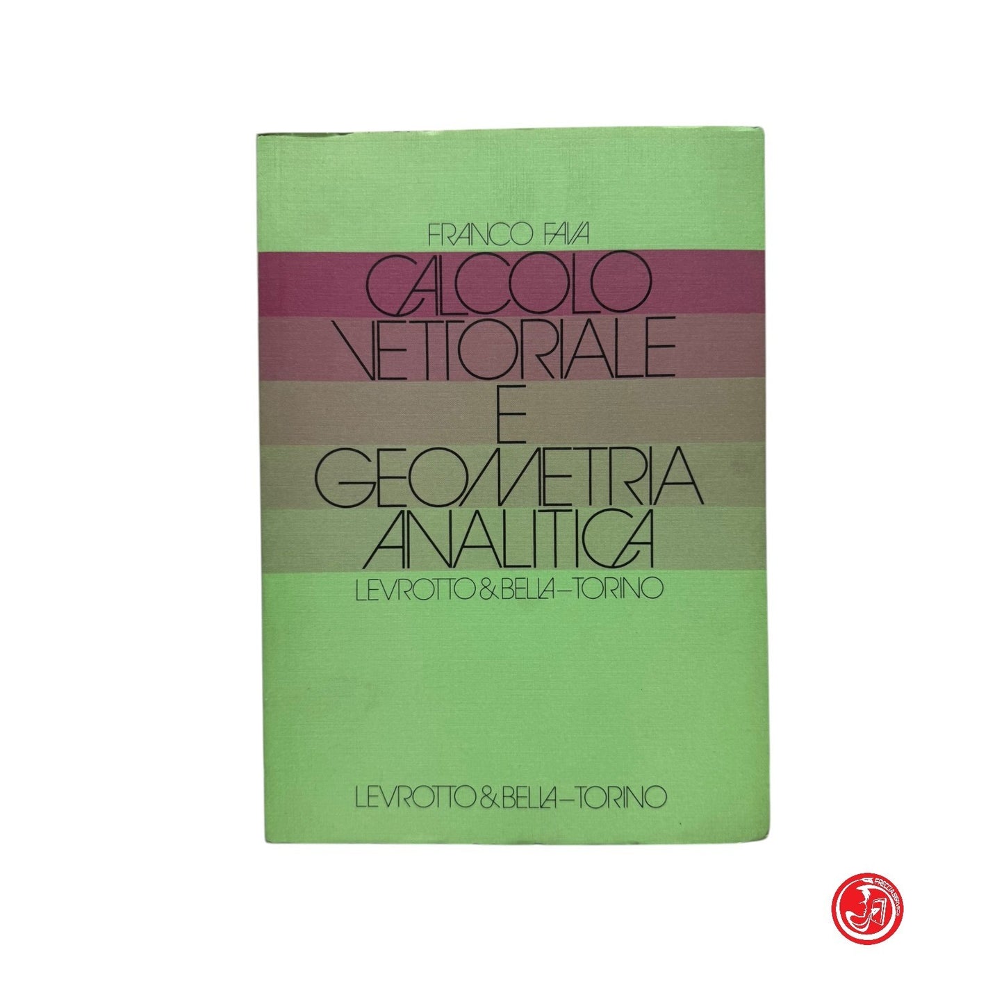 Matematica - F. Fava - Calcolo vettoriale e geometria analitica