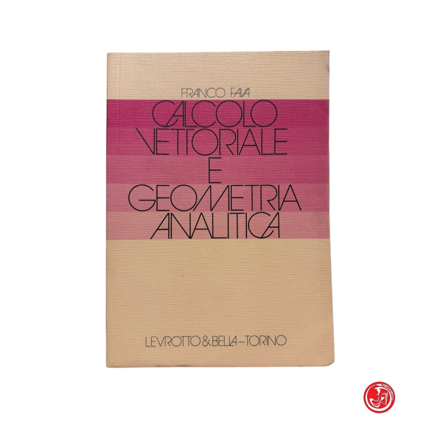 Matematica - F. Fava - Calcolo vettoriale e geometria analitica