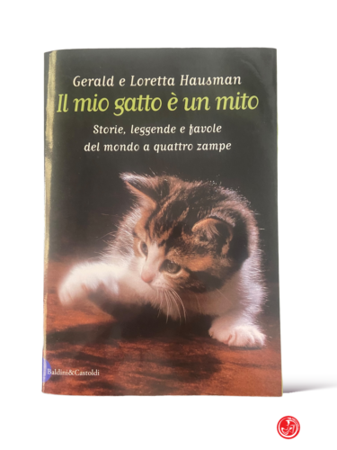 Il mio gatto è un mito - G. e L. Hausman