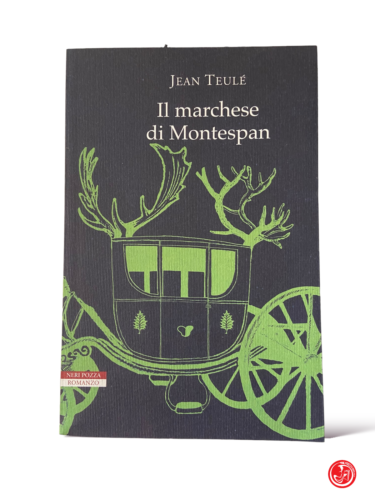 Il marchese di Montespan - J-Teulè - Neri pozza