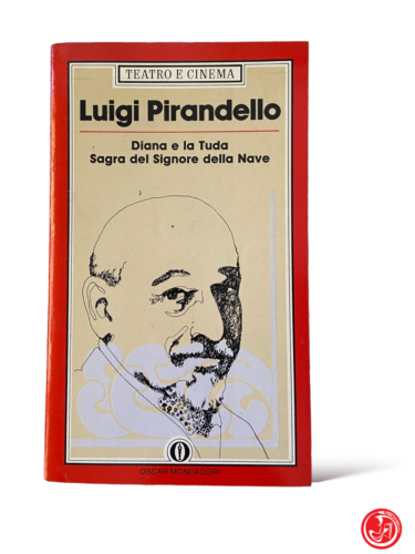 Diane et la Tuda, fête du seigneur du navire - L. Pirandello - Mondadori