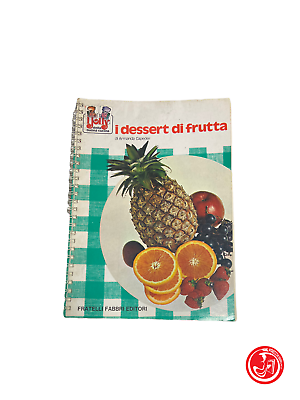 I dessert di frutta - manuale enciclopedico