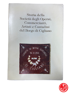 Storia della società degli operai [...] del Borgo di Cigliano