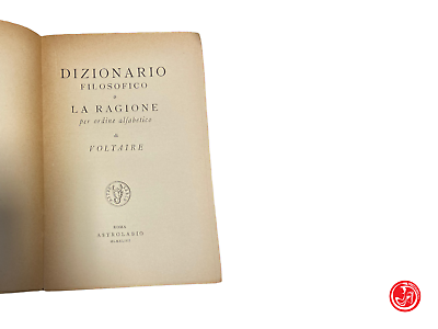 Dizionario filosofico o La ragione per ordine alfabetico di Voltaire