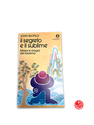 John Blofeld - Le secret et le sublime