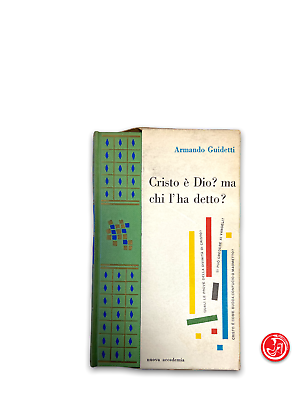 Armando Guidetti - Cristo è Dio? ma chi l'ha detto?