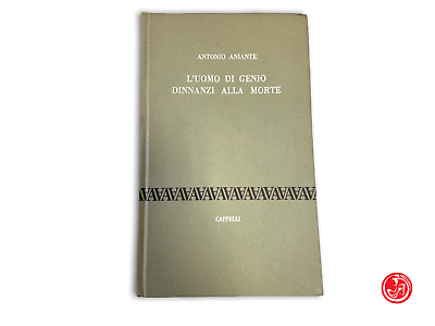 Antonio Aniante - L'homme de génie face à la mort