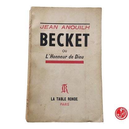 BECKET OU L'Honneur de Dieu - J. Anouilh - LA TABLE RONDE, 1959