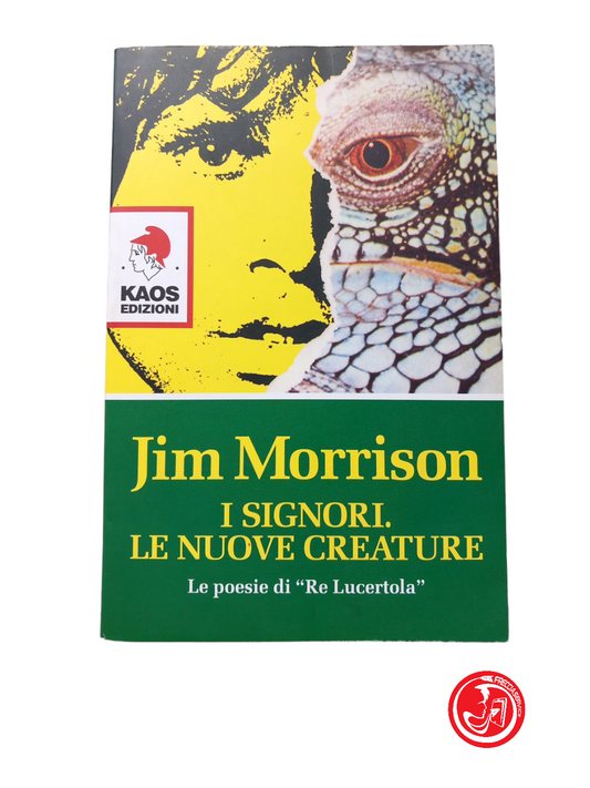 I SIGNORI. LE NUOVE CREATURE - JIM MORRISON. LE POESIE DI "RE LUCERTOLA"