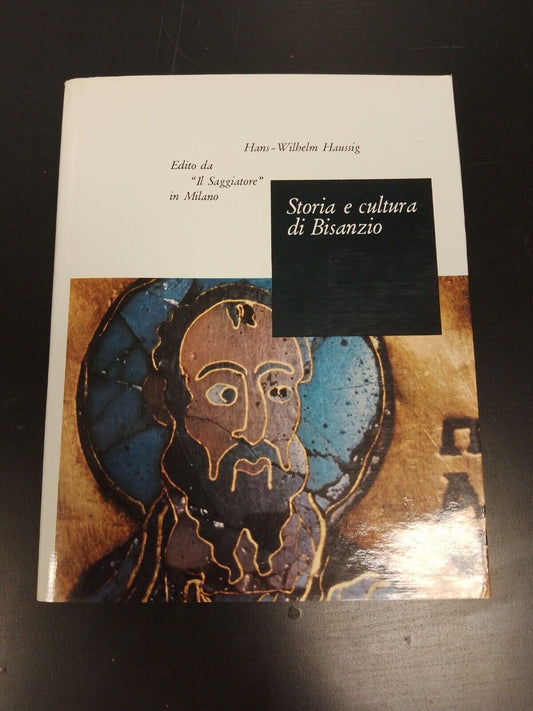 Storia e cultura di Bisanzio - H.W. Haussig, ed.  il Saggiatore 1964