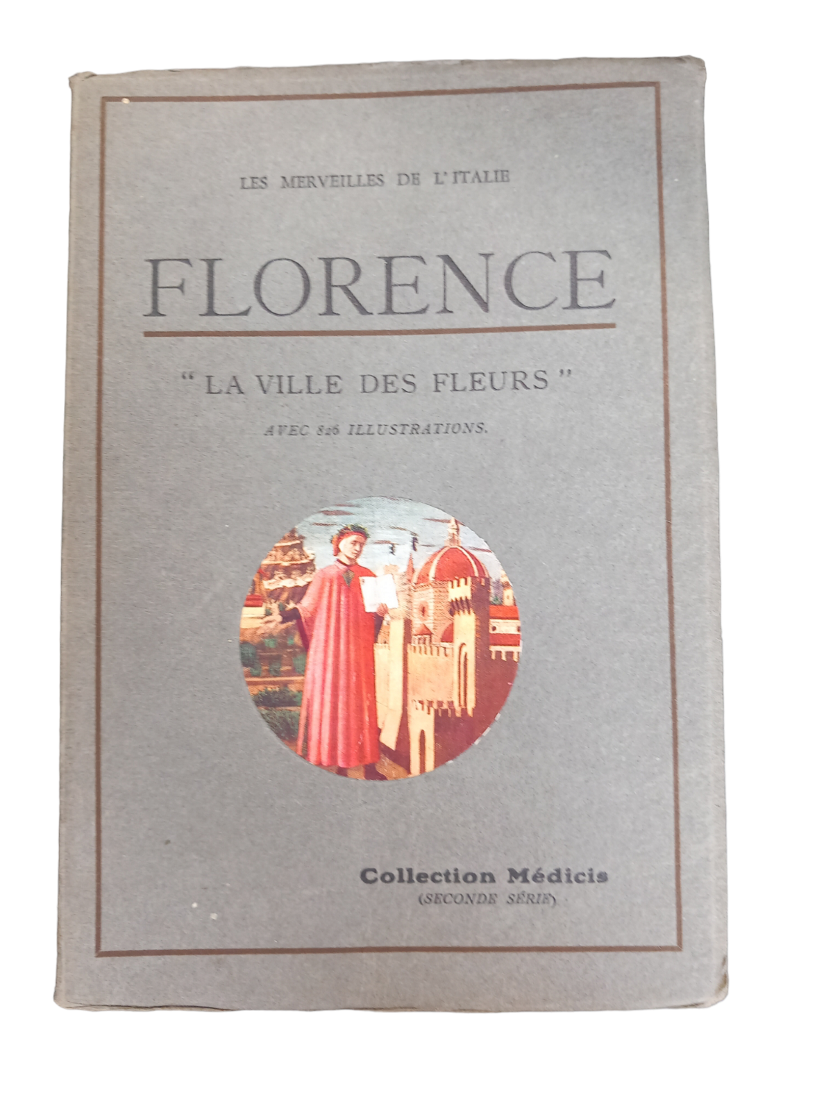 LES MERVEILLES DE L'ITALIE - FLORENCE "LA VILLE DES FLEURS" 826 illustrations.