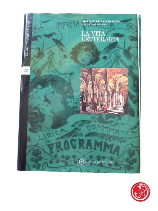 Collana Il tempo e la città TORINO LA VITA LETTERARIA vol 12