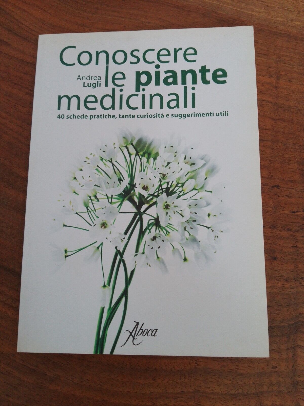 Conoscere le piante medicinali, A. Lugli - Aboca Edizioni, 2010