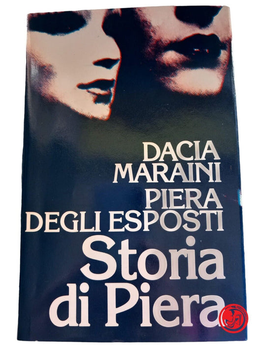 DACIA MARAINI PIERA DEGLI ESPOSTI L'histoire de Piera