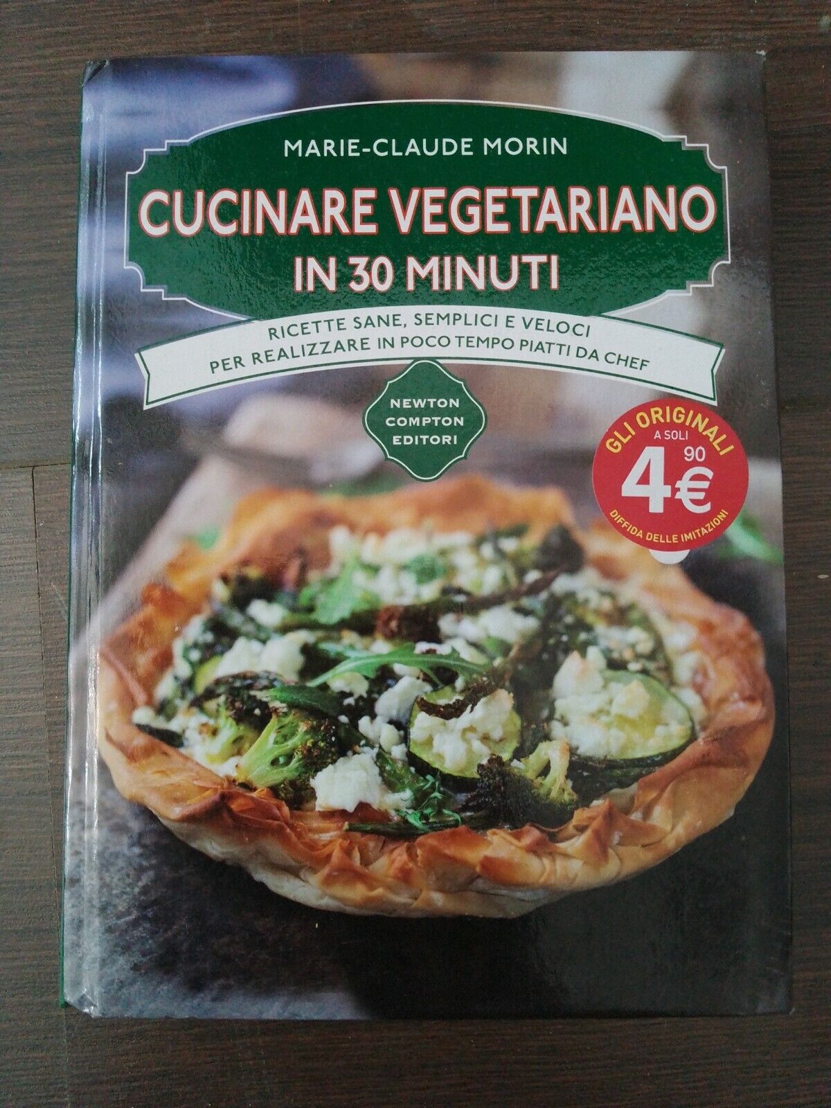 Cucinare vegetariano in 30 Minuti, M.C. Morin, Newton Compton Ed., 2016