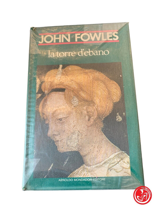 La torre d'ebano - John Fowles . Arnoldo Mondadori Editore 1975