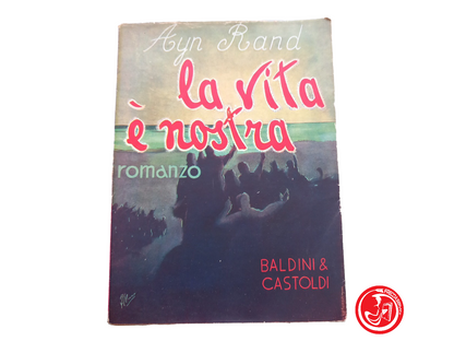 la vita è nostra.  Ayn Rand