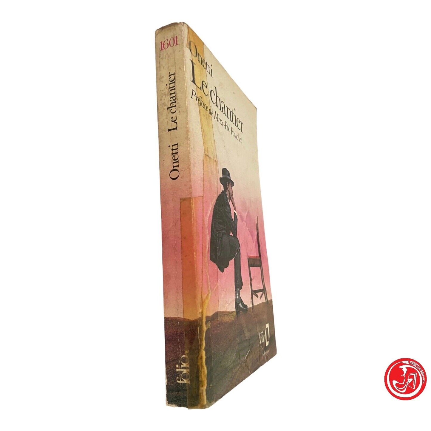 Le chantier Préface de Max-Pol Fouchet - Onetti - Éditions Gallimard, 1984