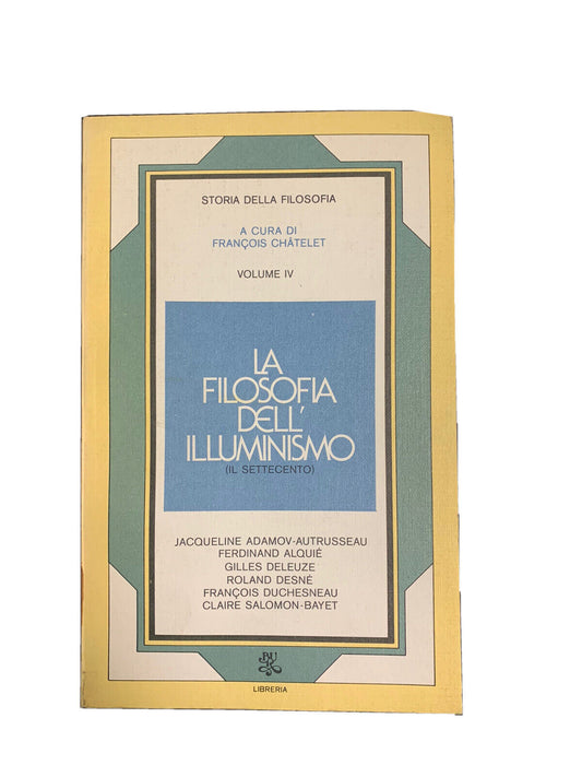 Storia Della Filosofia - La Filosofia Dell’illuminismo Vol. 4 - F. Châtalet