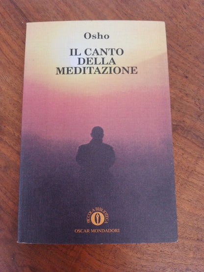 The song of meditation, Osho, 1st Ed. Small Library Oscar Mondadori 1997.