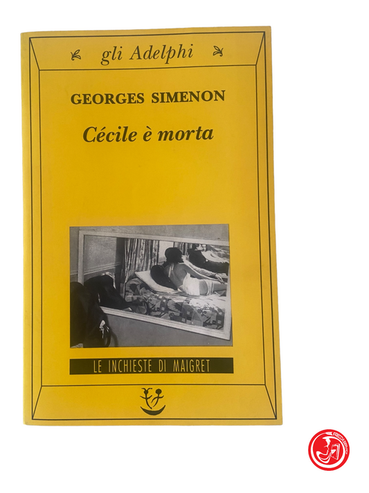 Cècile est morte - G. Simenon - Adelphi