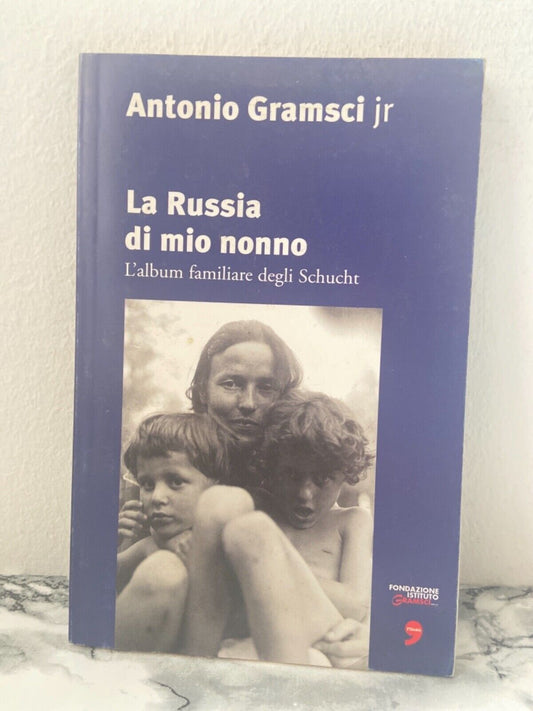 A. Gramsci - La Russie de mon grand-père