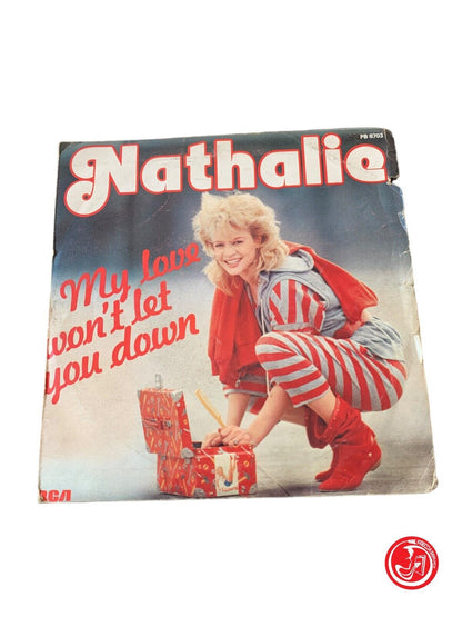 Nathalie - My Love Won't Let You Down