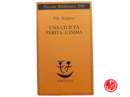 UNA CIVILTà FERITA: L'INDIA V.S. NAIPAUL