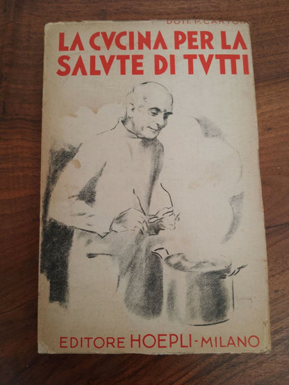 La cucina per la salute di tutti, P. Carton, Hoepli, 1937