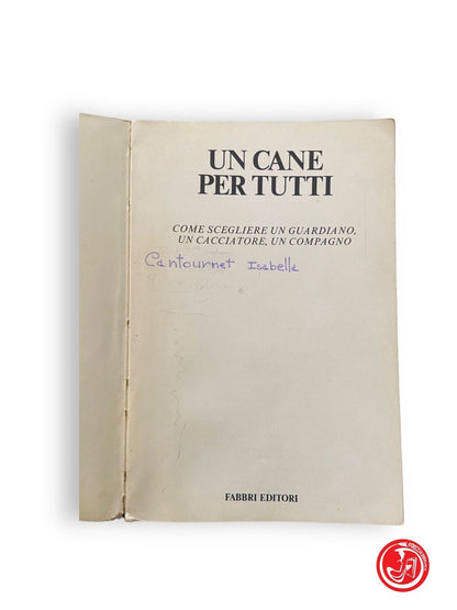 UN CANE PER TUTTI - FABBRI EDITORI