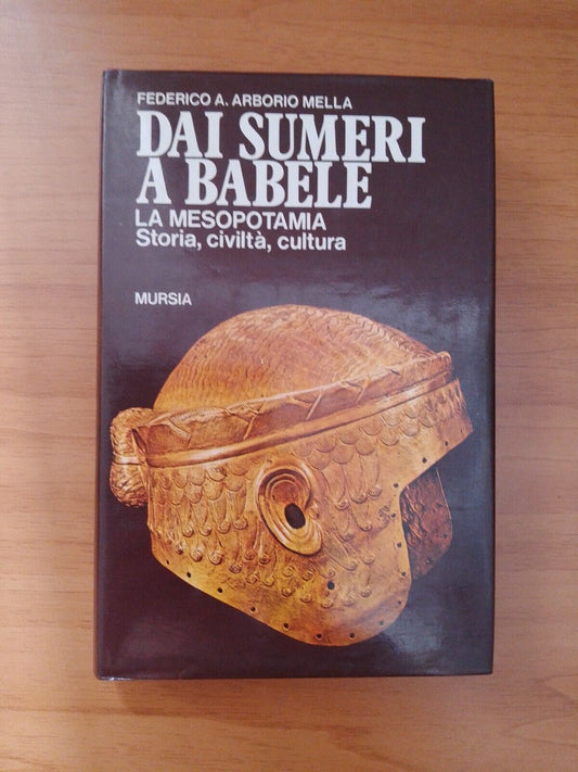 Des Sumériens à Babel - FA Arborio Mella - Mursia 1978