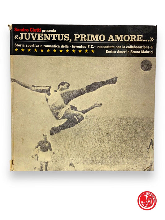 Juventus, primo amore - S. Ciotti - vinile compreso