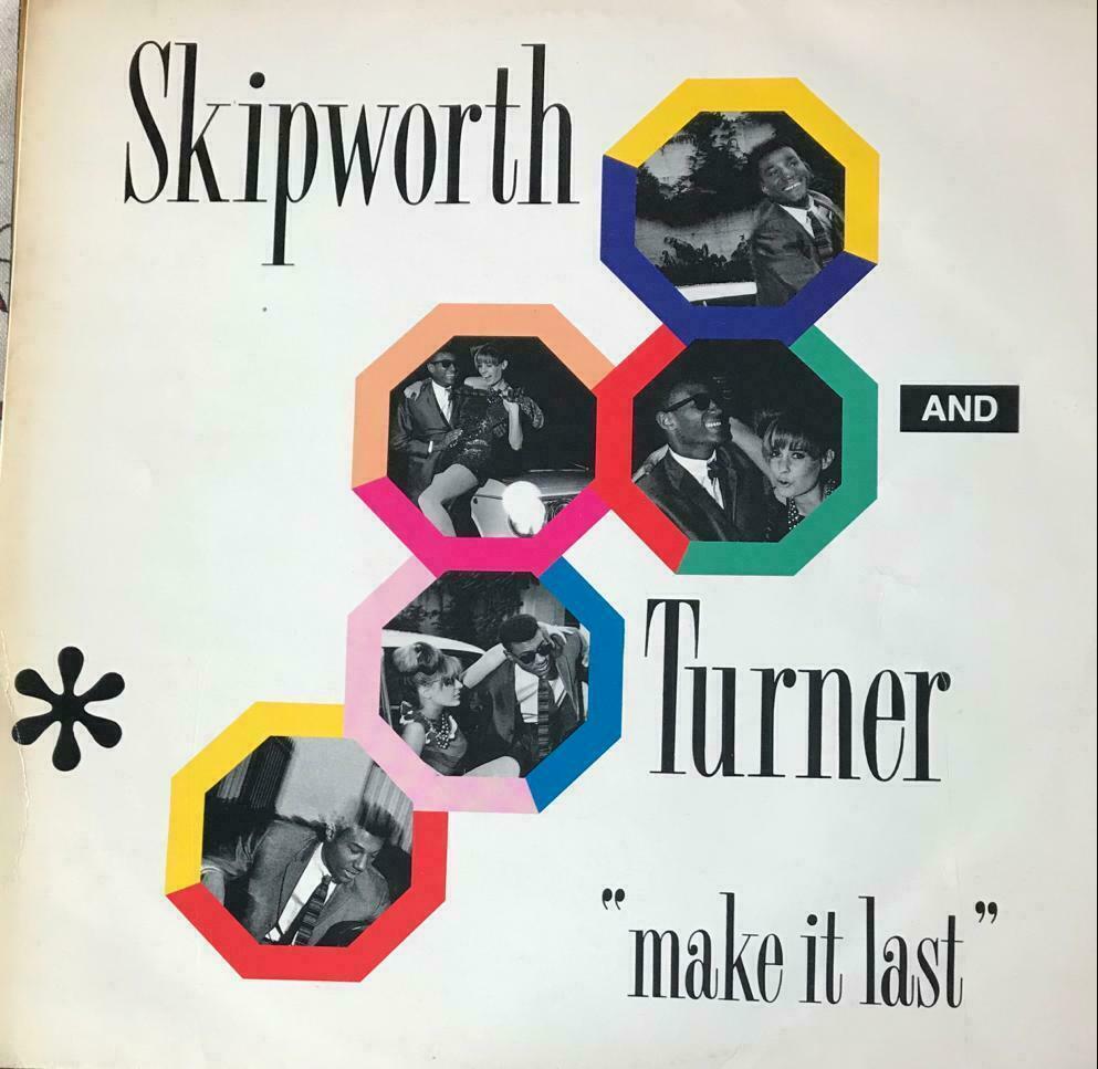 Skipworth & Turner ‎– Make It Last