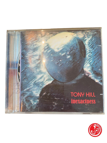 Tony Hill - Inexactness