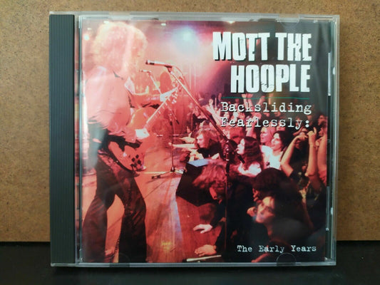 Mott The Hoople – Backsliding Fearlessly:The Early Years