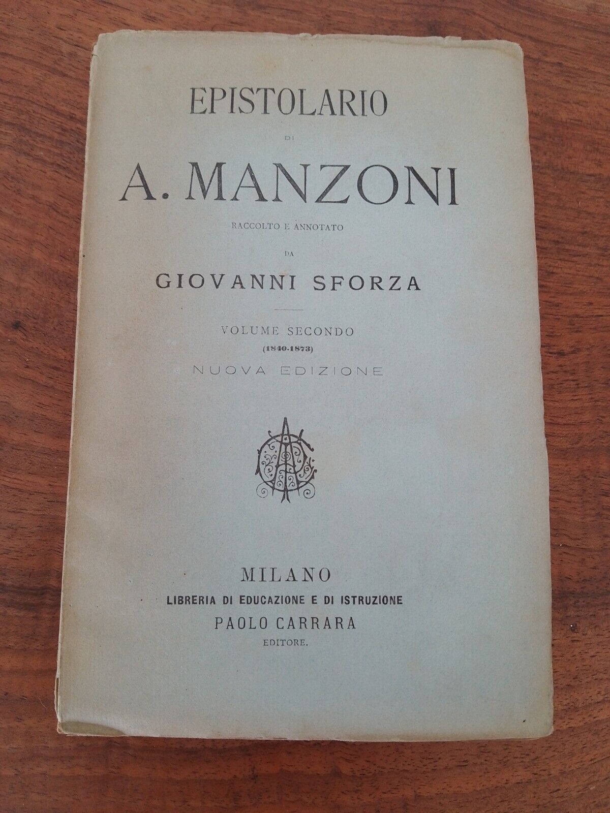 Épistolaire de A.Manzoni, G. Sforza, Volume Deuxième, Carrara Ed., 1883+ article