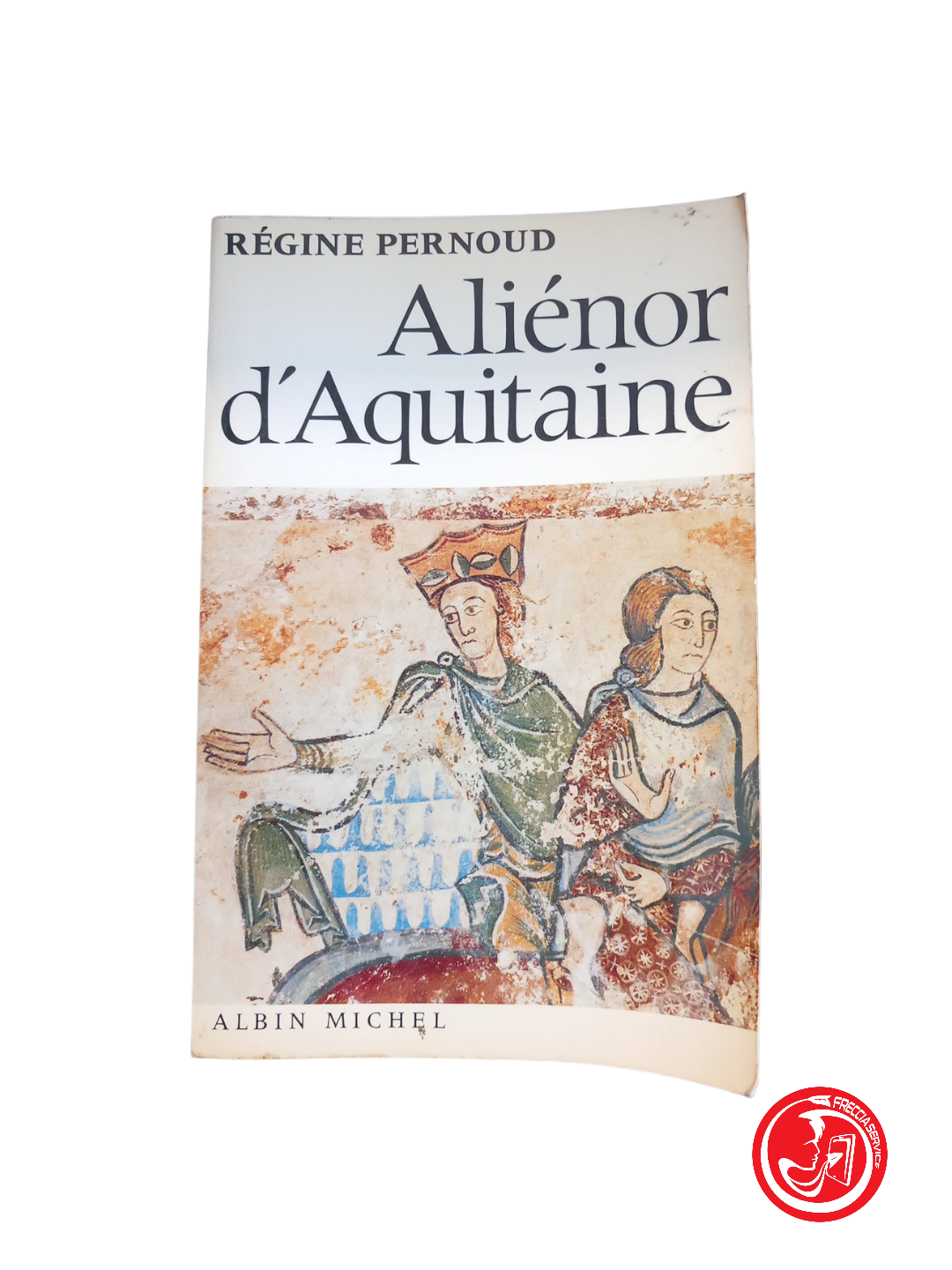 Aliénor d'Aquitaine - Régine Pernoud