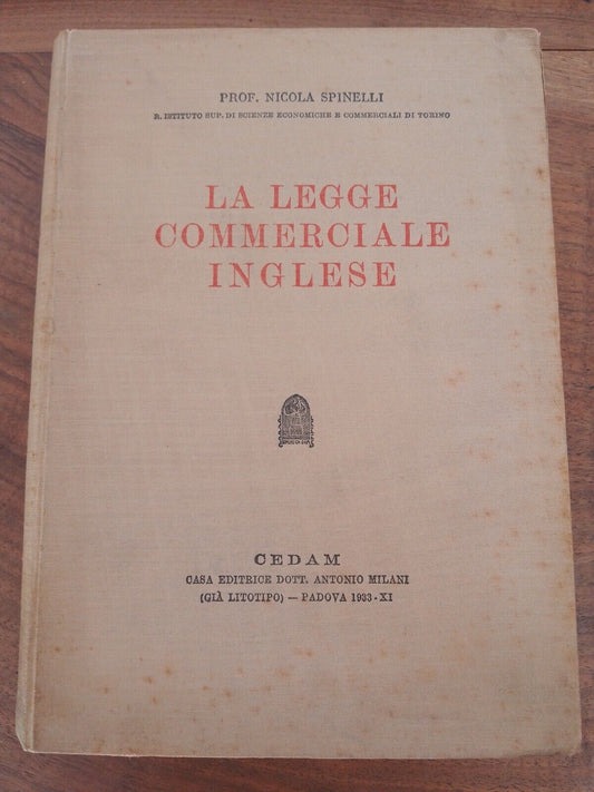 La Legge Commerciale Inglese - Prof. N. Spinelli - Cedam 1933